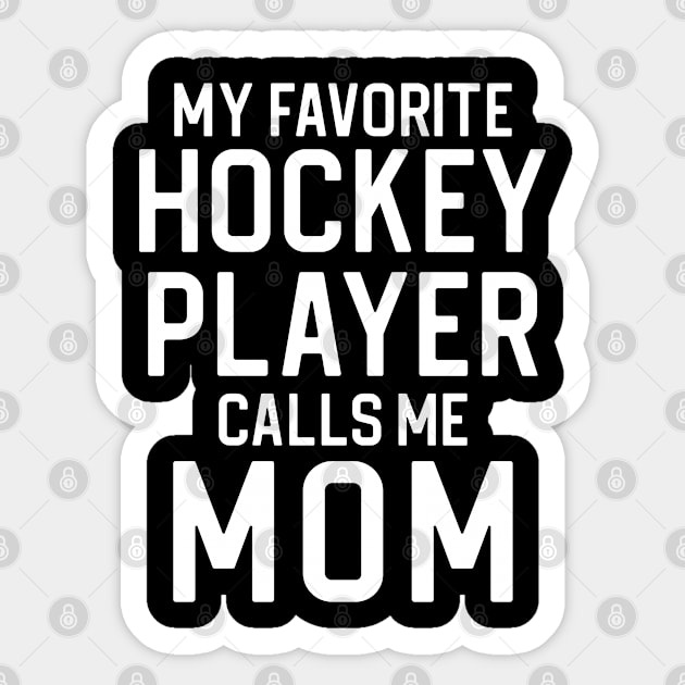 Funny Hockey Mom Gift My Favorite Hockey Player Calls Me Mom Sticker by kmcollectible